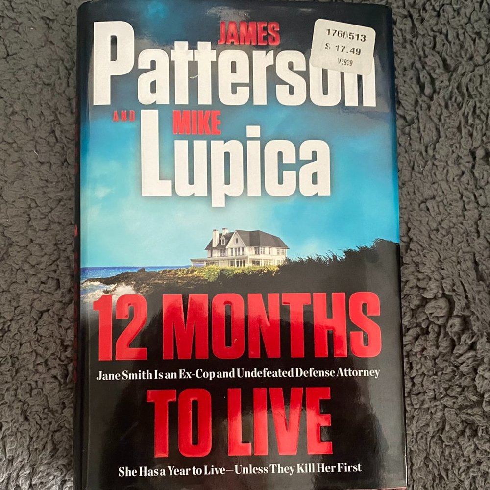 12 Months to Live: Pattersons best new character First Edition- Like New